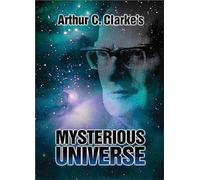 Arthur C. Clarke's Mysterious Universe