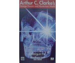 Arthur C. Clarke's Strange Powers & Mysterious World: Walking on Fire / Messages from the Dead