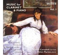 Arthur Campbell - Works for Clarinet and Piano by Schumann, Debussy, Saint-Saëns, Poulenc and Arnold
