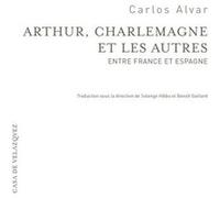 Arthur, Charlemagne et les autres ALVAR CARLOS (Auteur)