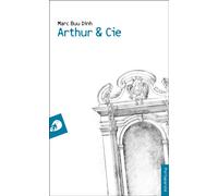 Arthur & Cie - Marc Buu Dinh - Portaparole France - broché - Roman