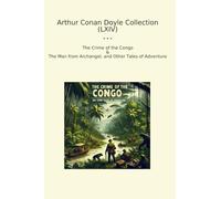 Arthur Conan Doyle Collection (LXIV): Crime Congo Archangel Other Tales Adventure
