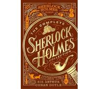 Arthur Conan Doyle The Complete Sherlock Holmes Collection (Relié)