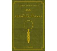 Arthur Conan Doyle The Complete Sherlock Holmes (Relié)