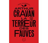 Arthur Cravan, la terreur des fauves