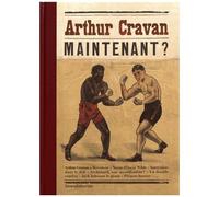 Arthur Cravan - Maintenant ?