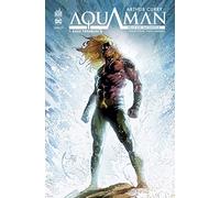 Arthur Curry : Aquaman - Tome 1