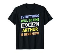 Arthur est là Maintenant Nom drôle d'Arthur T-Shirt Graphique avec Valeur