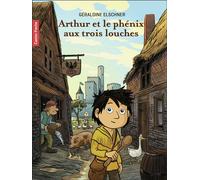 Arthur et le phénix aux trois louches - Géraldine Elschner - Flammarion Jeunesse Pere Castor - Poche - Roman junior dès 9 ans