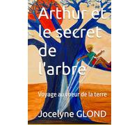 Arthur et le secret de l'arbre: Voyage au coeur de la terre