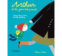 Arthur et les gens très pressés Nadine Brun-Cosme (Auteur), Aurélie Guillerey (Illustration)