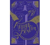 Sophie Lamoureux – Arthur et Merlin La Grande Épopée des chevaliers de la Table ronde – T1 – Broché
