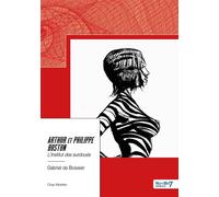Arthur et Philippe Boston - L'Institut des surdoués - Gabriel De Boissier - Nombre 7 - broché - Roman