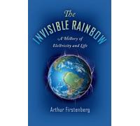 Arthur Firstenberg The Invisible Rainbow (Poche)