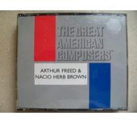 Arthur Freed and Nacio Herb Brown: The Great American Composers