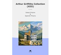 Arthur Griffiths Collection (XIII): Italian Prisons Spanish
