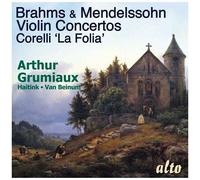 Arthur Grumiaux – Concertos pour violon : Brahms & Mendelssohn, Corelli – La Follia – CD – Alto