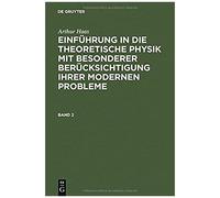 Arthur Haas: Einführung In Die Theoretische Physik Mit Besonderer Berücksichtigung Ihrer Modernen Probleme. Band 2