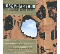 Arthur Joseph - Our Shadows Will Remain [Import]