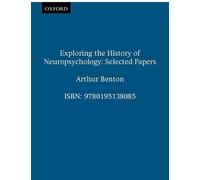 Arthur L. Benton Exploring the History of Neuropsychology (Relié)