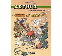 Arthur le fantôme T05 Arthur au Texas - Jean Cézard - Toth - cartonné - Bande dessinée