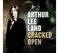 Arthur Lee Land - Cracked Open