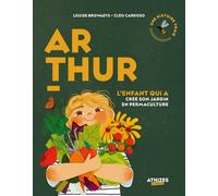 Arthur, l'enfant qui a créé son jardin en permaculture