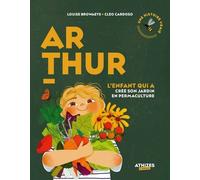 Arthur, L'enfant Qui A Créé Son Jardin En Permaculture