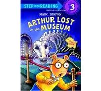 Arthur Lost in the Museum, Step into Reading. Step 3 Marc Brown (Auteur)