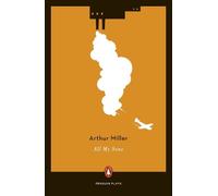 Arthur Miller – All My Sons – Penguin Plays – Poche