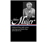 Arthur Miller: Collected Plays Vol. 3 1987-2004 (Loa #261)