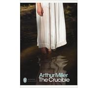 Arthur Miller The Crucible (Poche) Penguin Modern Classics