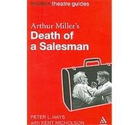 Arthur Miller's Death of a Salesman, Modern Theatre Guides Arthur Miller, Kent Nicholson, Peter L. Hays (Auteur)