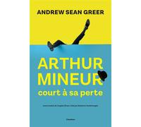 Arthur Mineur court à sa perte - Andrew Sean Greer - Chambon Jacqueline - broché - Roman