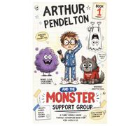 Arthur Pendelton and the Monster Support Group: A Funny Middle Grade Fantasy Adventure Book for Kids Ages 8-12