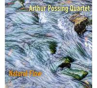 Arthur Possing Quartet - Arthur Possing Quartet : Natural Flow. [Import]