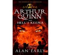 Arthur Quinn and Hell's Keeper (Father of Lies Chronicles) Alan Early (Auteur)