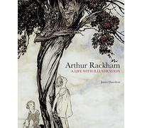 Arthur Rackham: A Life With Illustration