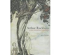 Arthur Rackham : une vie illustrée