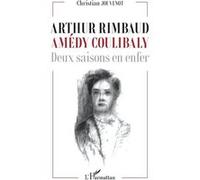 Arthur Rimbaud Amédy Coulibaly Christian Jouvenot (Auteur)