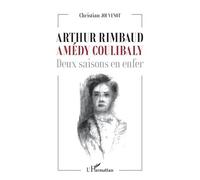 Arthur Rimbaud - Amédy Coulibaly - Deux Saisons En Enfer