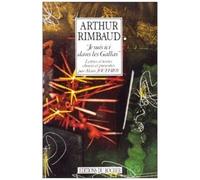 Arthur Rimbaud - Je Suis Ici Dans Les Gallas
