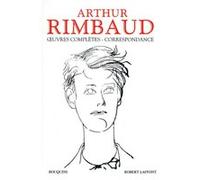 Arthur Rimbaud - Oeuvres complètes - Correspondance - NE Arthur Rimbaud (Auteur), Louis Forestier (Directeur éditorial)