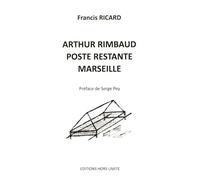 Arthur Rimbaud, Poste Restante, Marseille