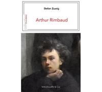 Arthur Rimbaud - Stefan Zweig - Magellan Et Cie - broché - Biographie