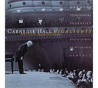 Arthur Rubinstein - Carnegie Hall Recital Highlights [Import]
