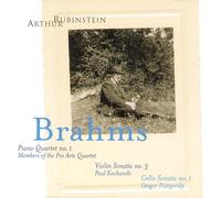 Arthur Rubinstein - Collection Rubinstein, Vol. 3 / BRAHMS : Quatuor avec piano n°1 op. 25 ; Sonate pour violon et piano n° 3 op. 108 ; Sonate pour violoncelle et piano n° 1 op. 38
