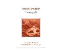 Arthur Schnitzler: Traumnovelle. Vollständige Neuausgabe
