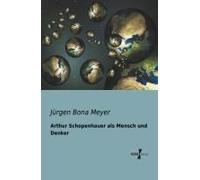 Arthur Schopenhauer Als Mensch Und Denker