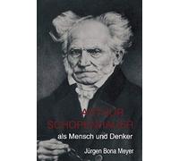 Arthur Schopenhauer Als Mensch Und Denker